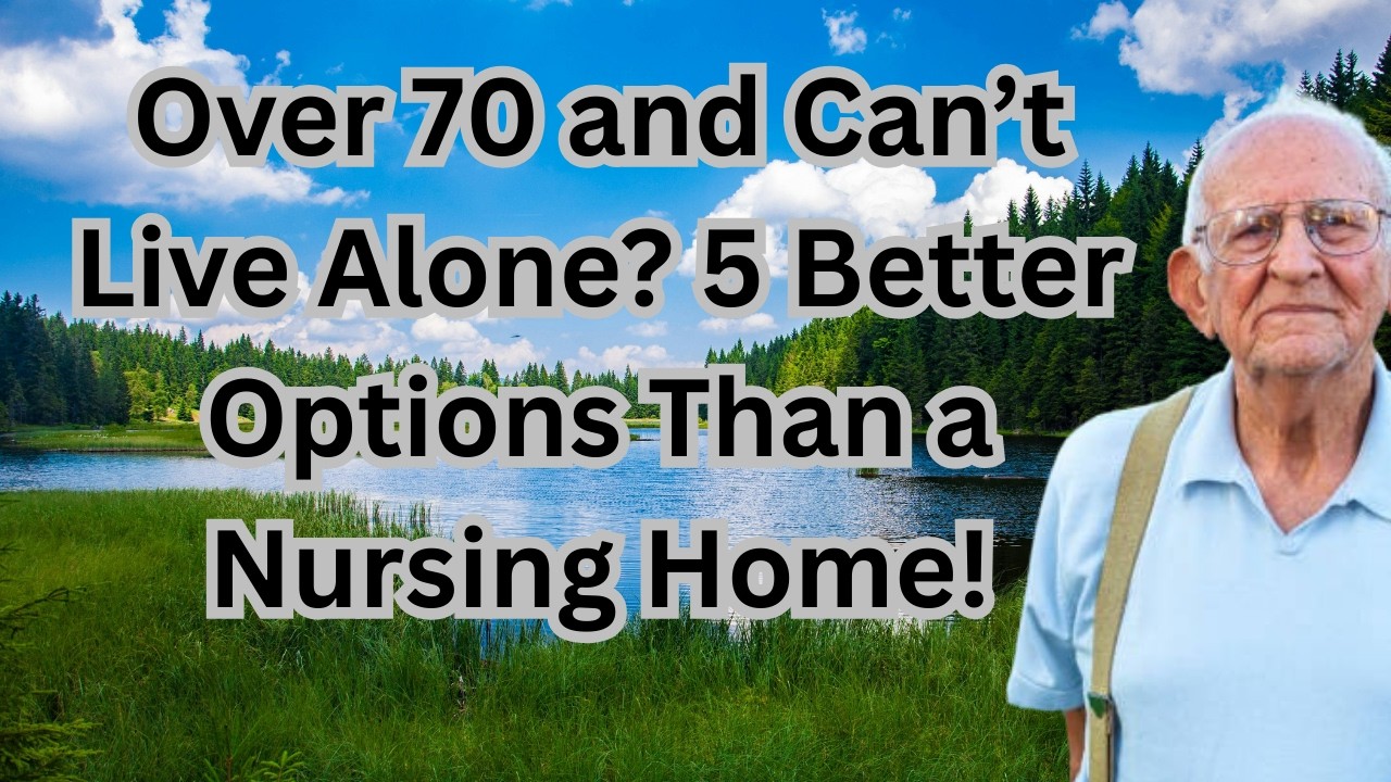 Over 70 and Can&rsquo;t Live Alone? 5 Better Options Than a Nursing Home!