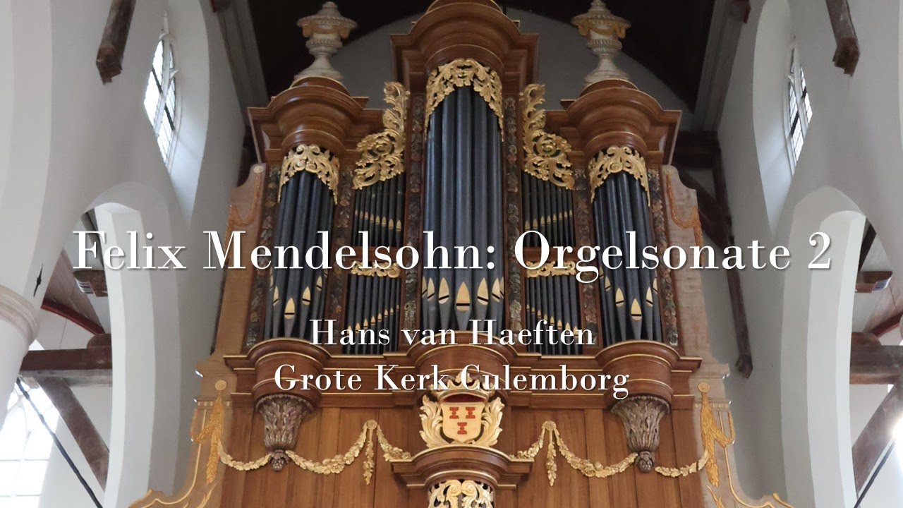 Felix Mendelssohn: Orgelsonate 2. Grote Kerk Culemborg