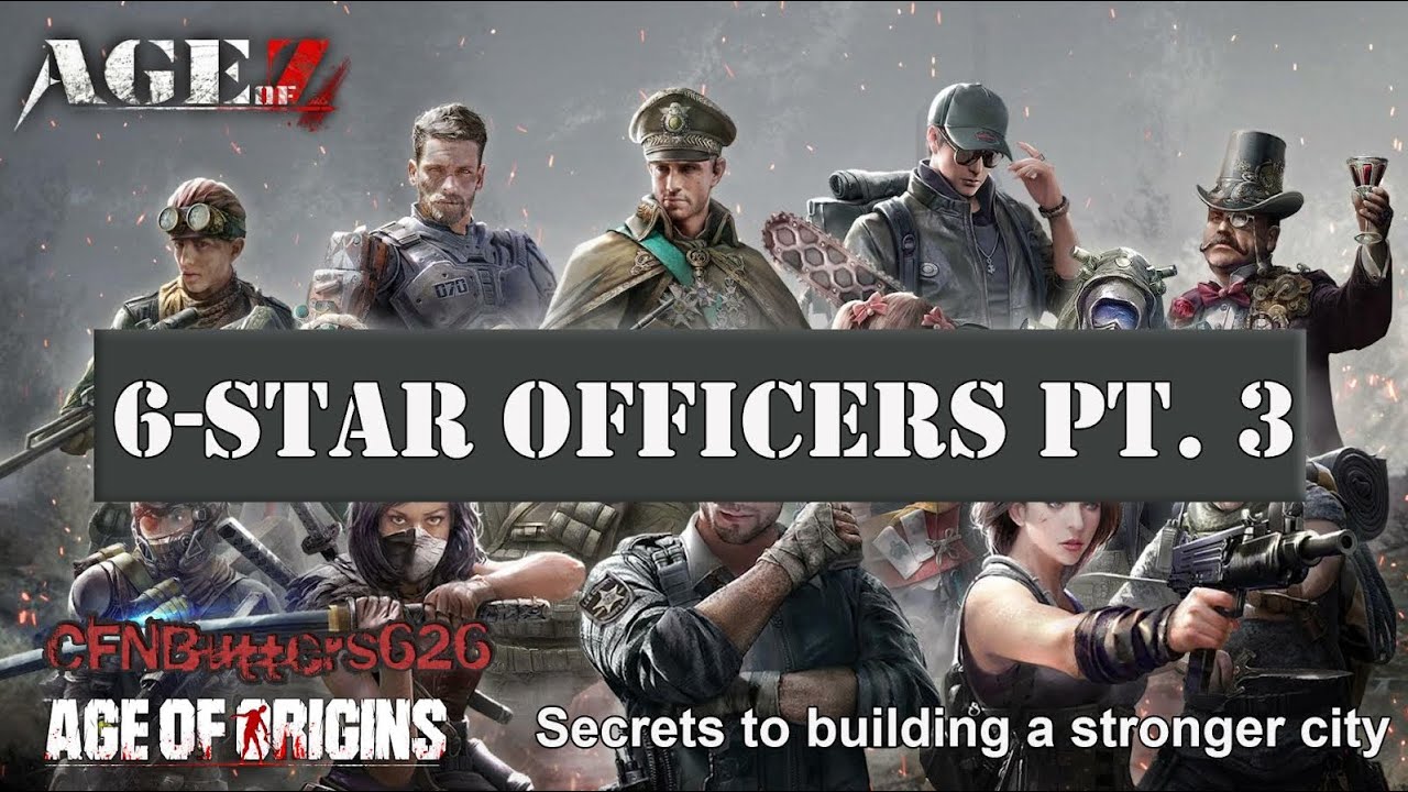 Six-Star Officers Part 3 - Age of Z Origins - Hunter Training Archive