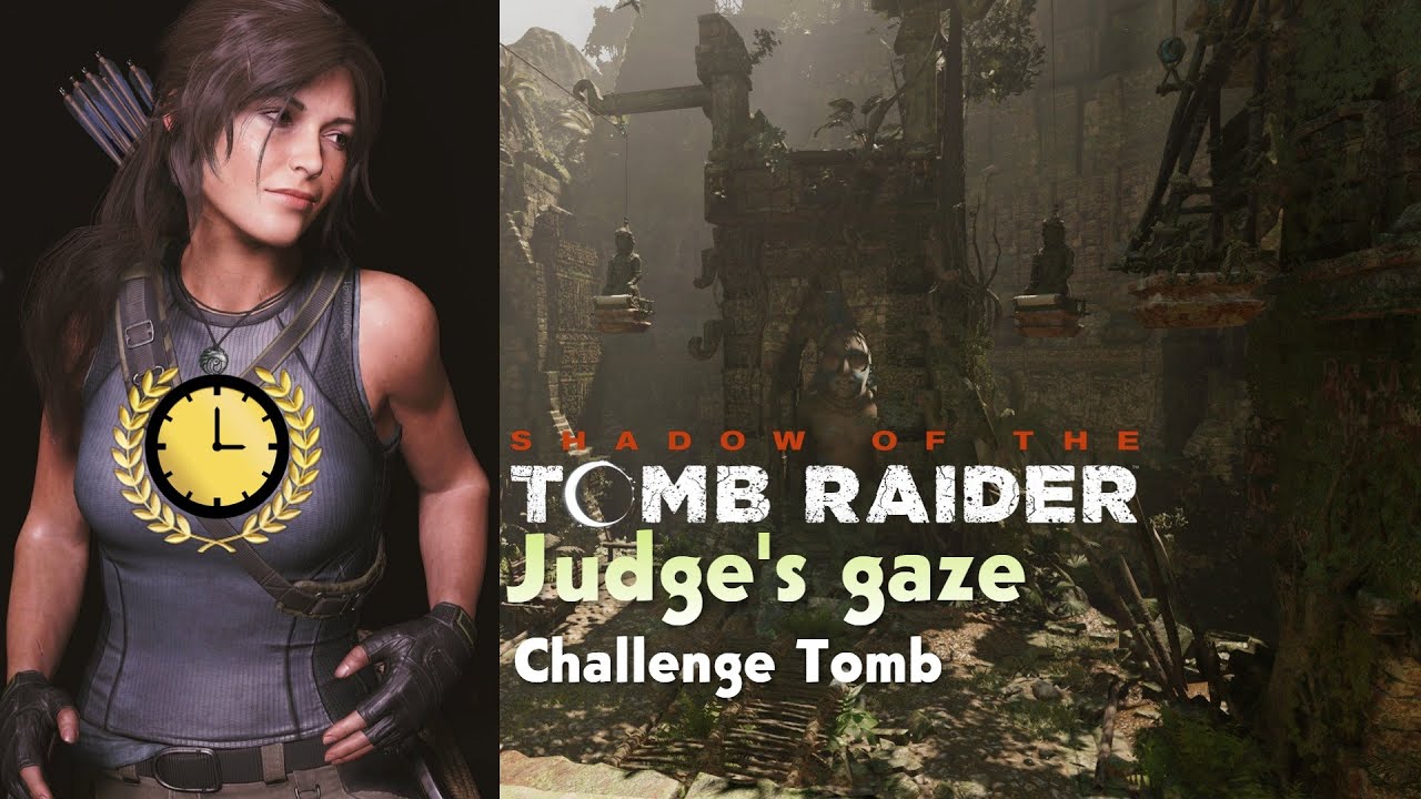 Judge's gaze challenge tomb (time attack) | Shadow of the Tomb Raider
