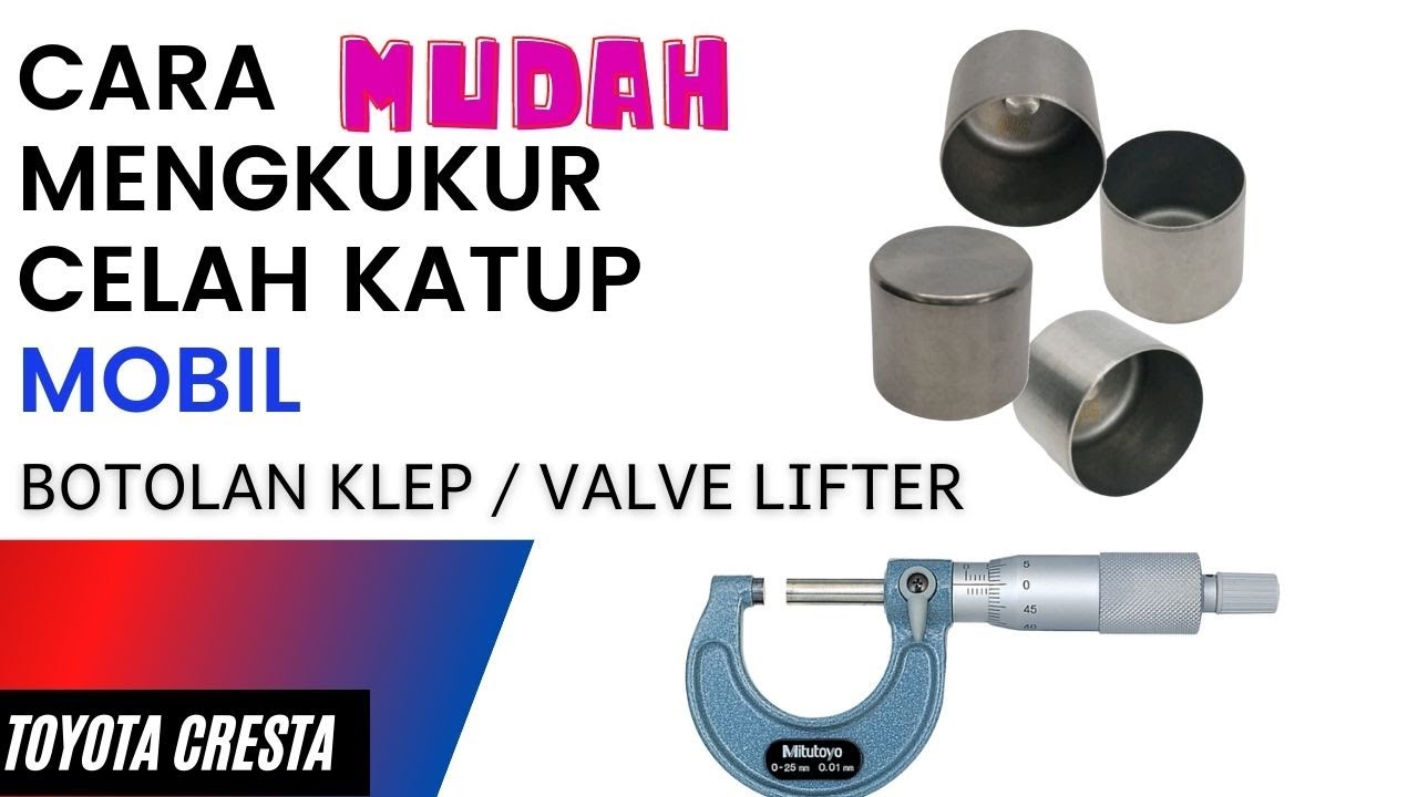 Cara Mudah Mengukur Valve Lifter (Botolan Klep) Untuk Menentukan Celah Katup Pada Mobil
