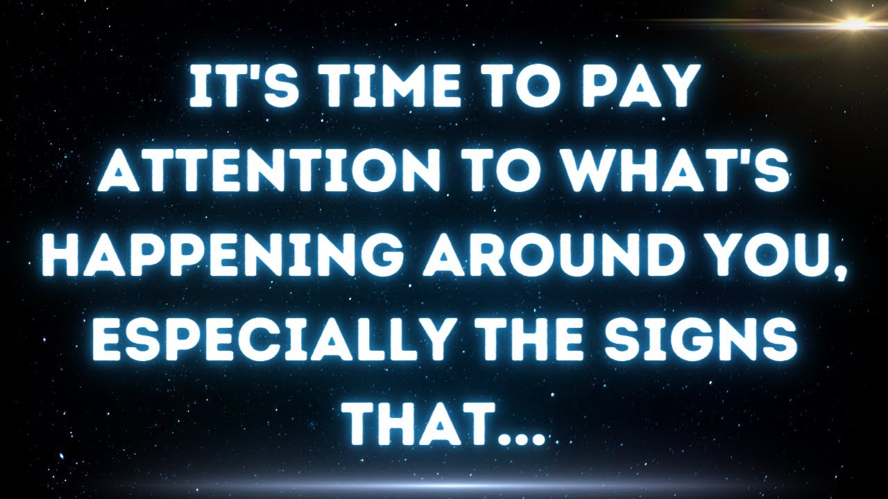 💌  It's time to pay attention to what's happening around you, especially the signs that...
