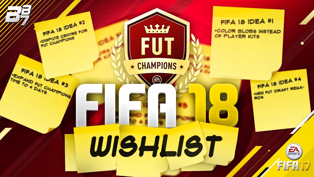 FIFA 18 FUT CHAMPIONS WISHLIST!