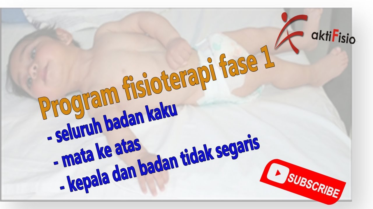 PROGRAM FISIOTERAPI ANAK CP - FASE 1 (mata ke atas, kepala dan badan tidak 1 garis, kaku sebadan)