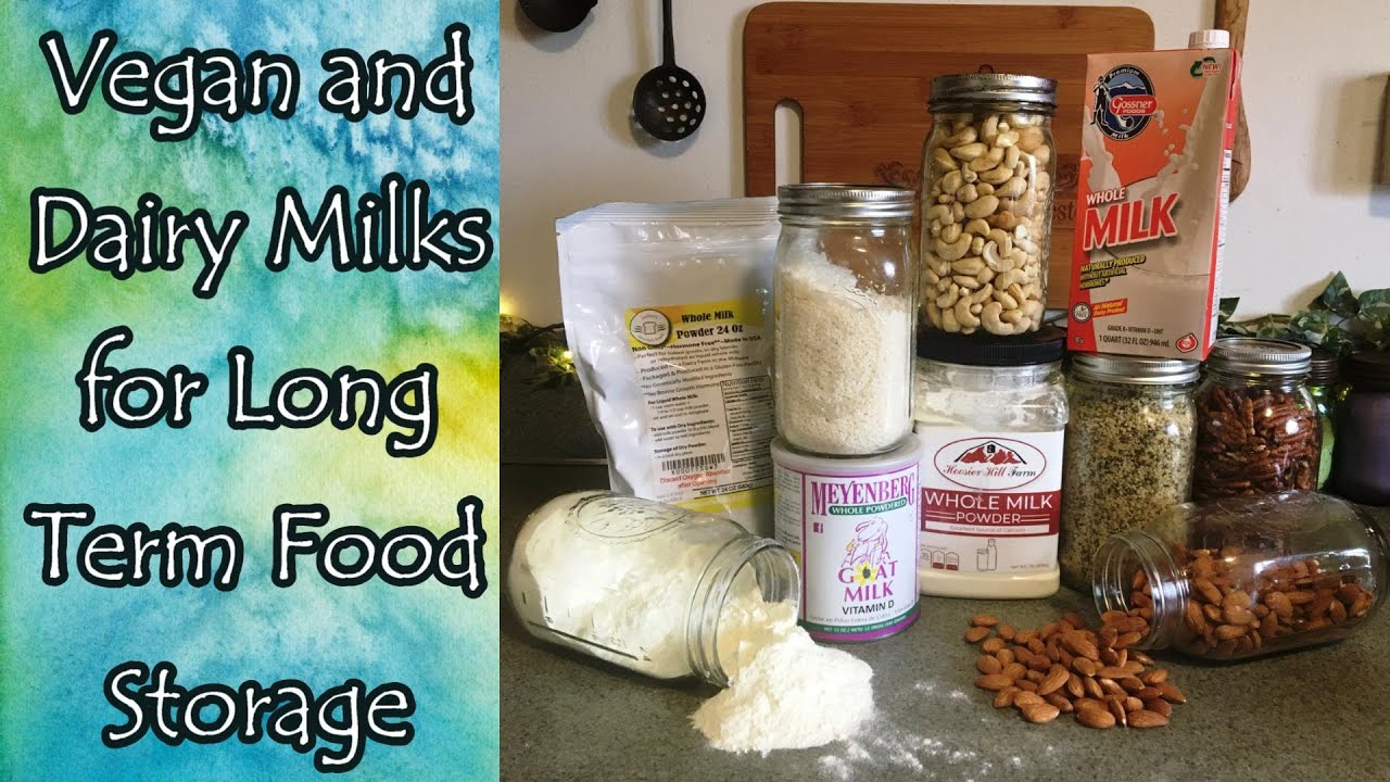 Milks for Long Term Food Storage: Vegan and Dairy