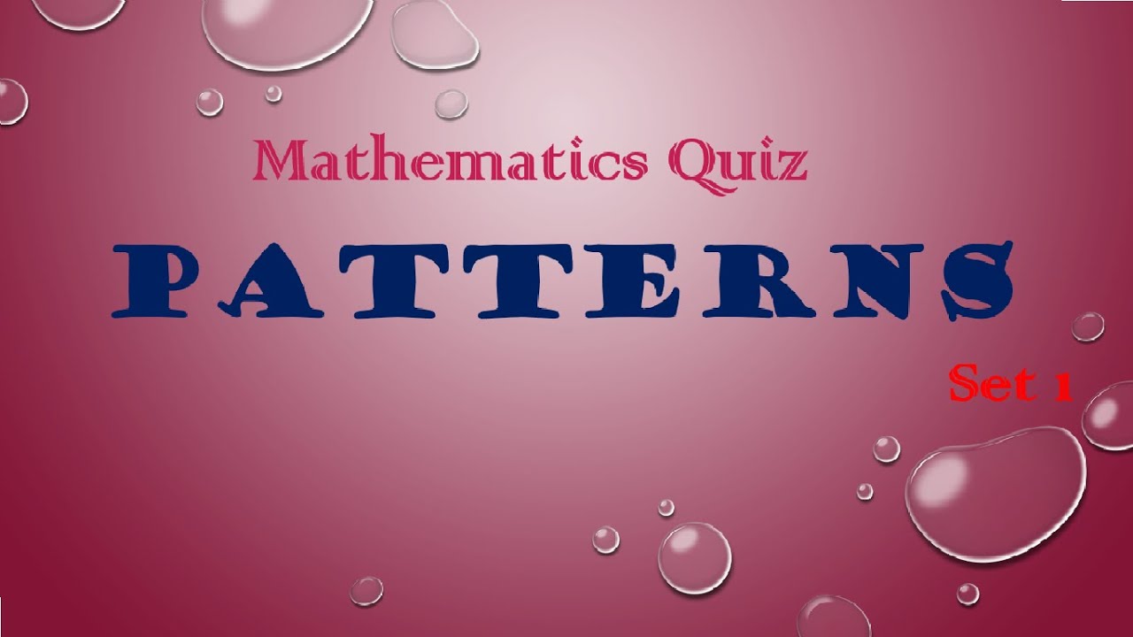 Mathematics Quiz - Patterns (Set 1)