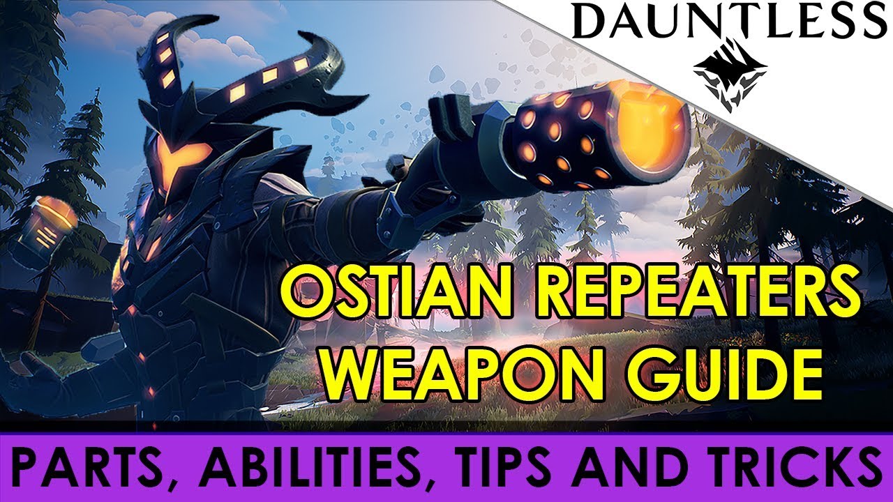 Dauntless - Ostian Repeaters Weapon Guide [Tutorial Walkthrough]