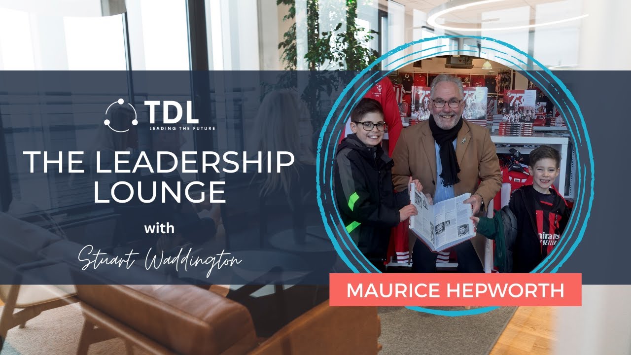 The importance of storytelling as a Future Leader with Maurice Hepworth - The Leadership Lounge