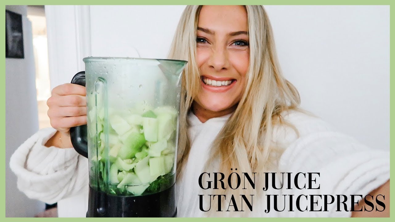 HOW TO: GÖRA EN JUICE UTAN JUICEPRESS