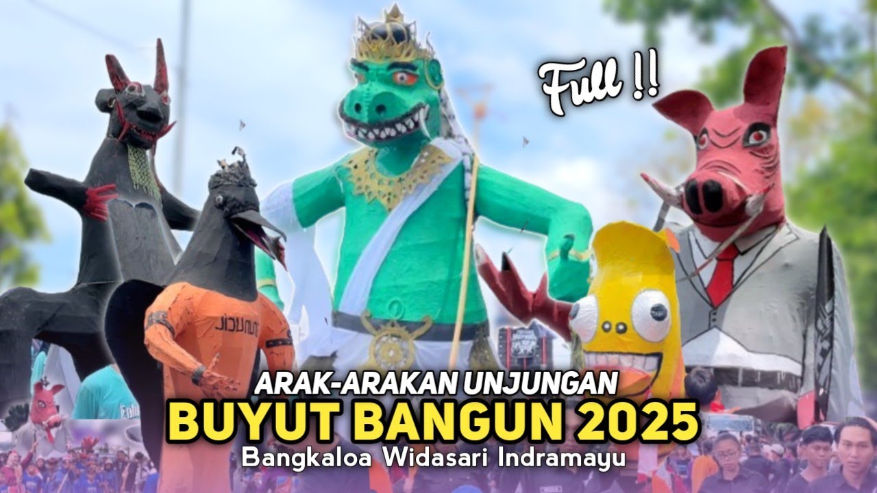 Full Arak-arakan BUYUT BANGUN 2025 • Unjungan Bangkaloa Widasari Indramayu 