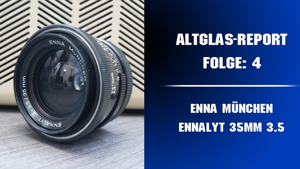 Altglas-Report Folge 4: Enna München Ennalyt 35mm 3.5