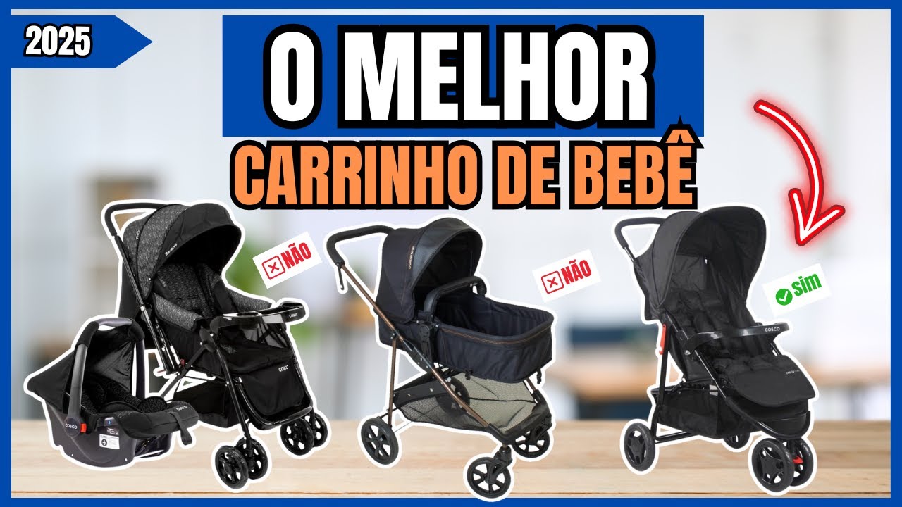Qual o Melhor Carrinho de Bebê 2025 ? – Top 3 Mais Indicados! CARRINHO DE BEBÊ COM BEBÊ CONFORTO