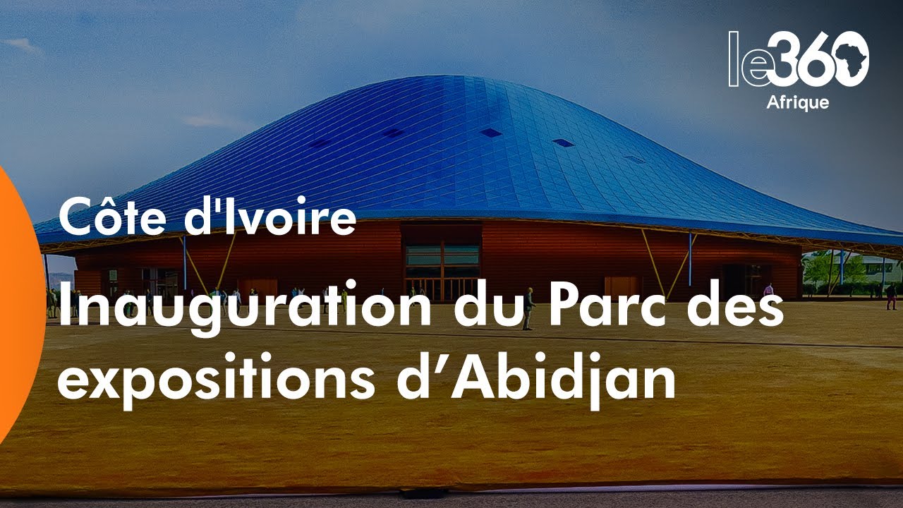 Côte d’Ivoire: le Parc des expositions d'Abidjan, le plus grand de la sous-région, inauguré