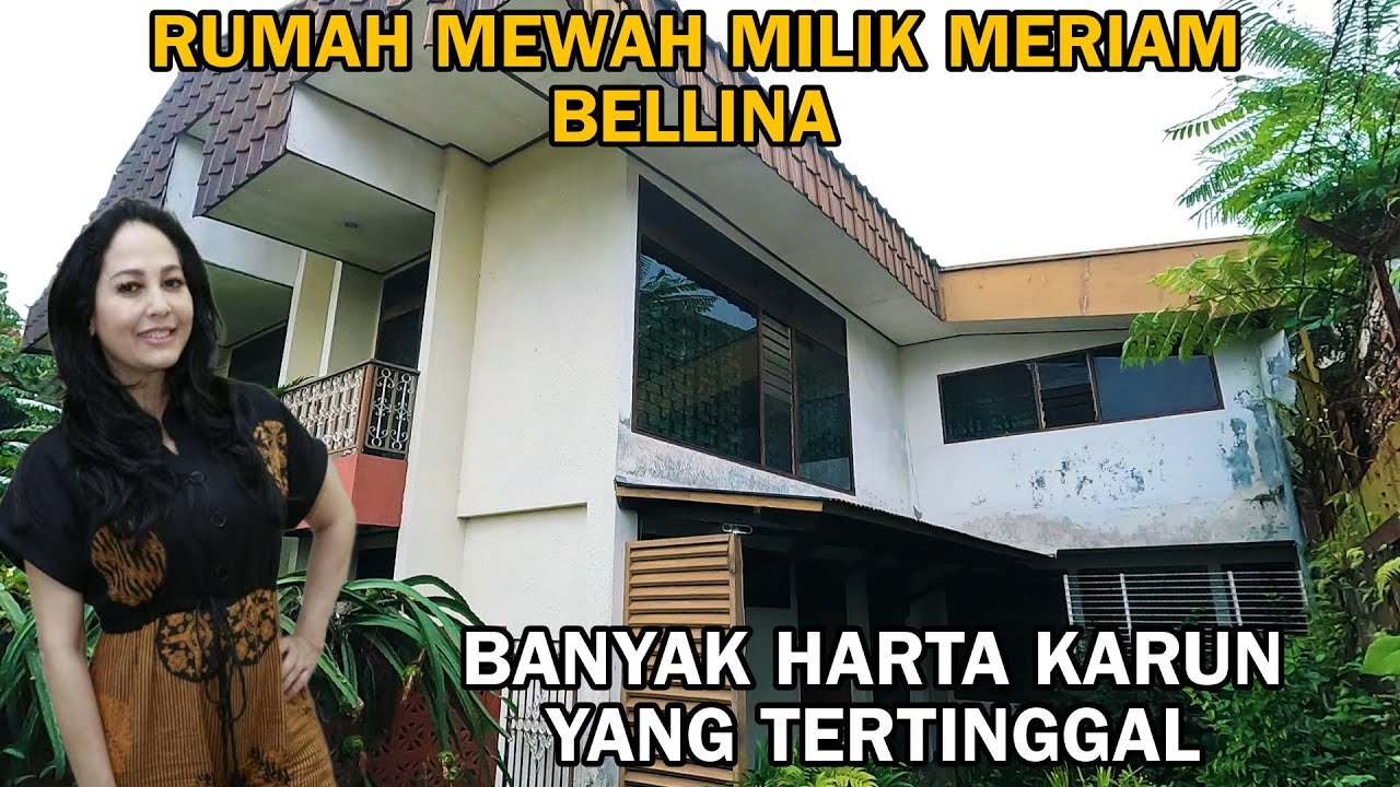 RUMAH MEWAH MILIK MERIAM BELLINA | BANYAK HARTA KARUN YANG TERTINGGAL