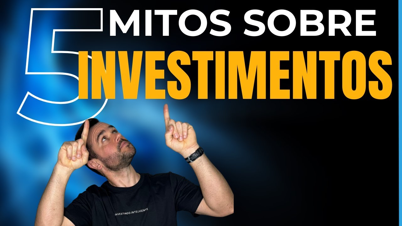 5 Mitos Sobre Investimentos Que Todo Mundo Acredita (e S&atilde;o Falsos!)