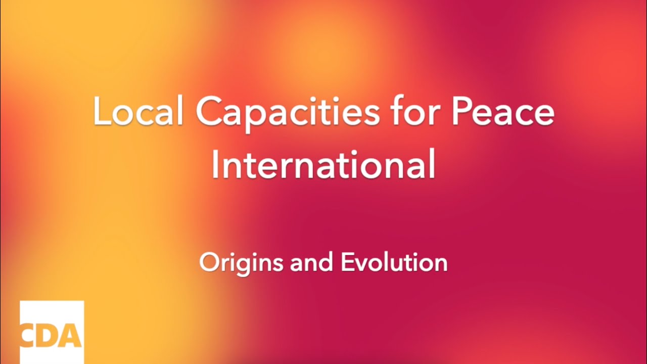 Local Capacities for Peace International: Origins and Evolution