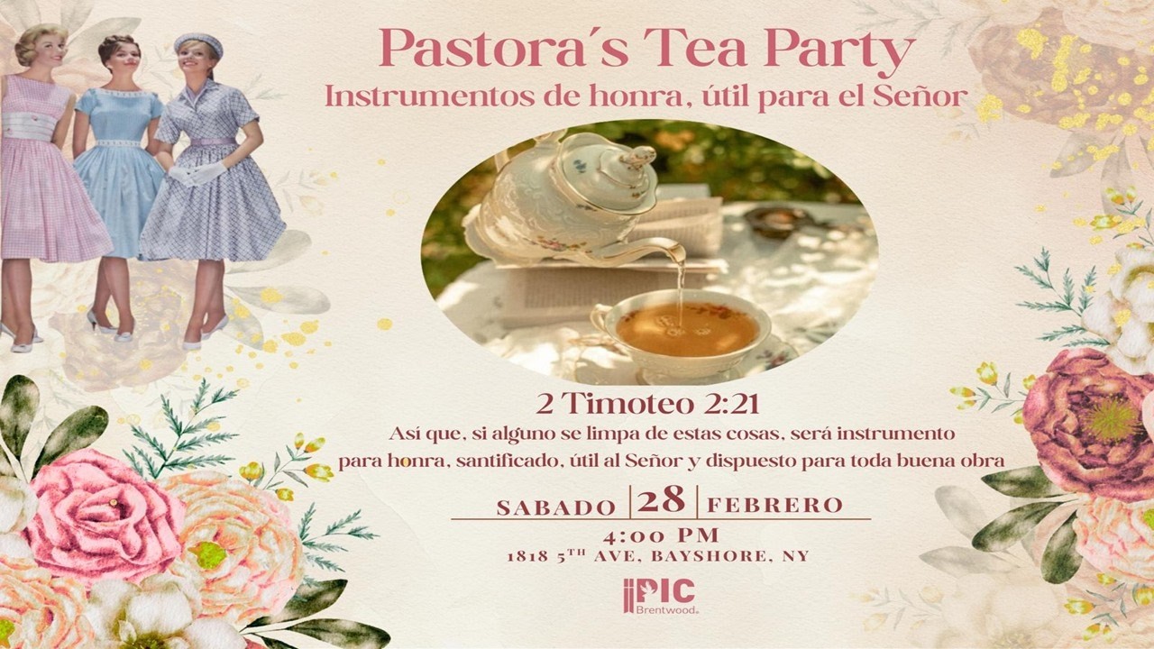 💕Pastora’s Tea Party 2026 | Un Tiempo de Fe, Comunidad y Elegancia - (PICB)