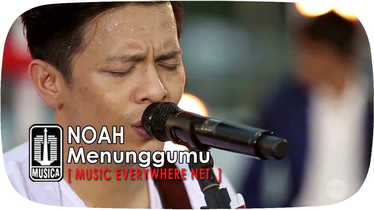 [Live Performance] NOAH - Menunggumu