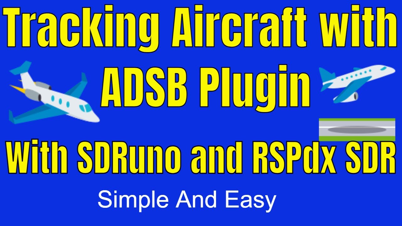 Отслеживание самолетов с помощью плагина ADSB с программным обеспечением SDRPlay SDRUNO и RSPdx SDR