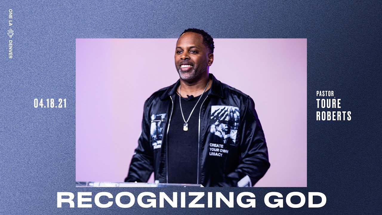Recognizing God - Touré Roberts