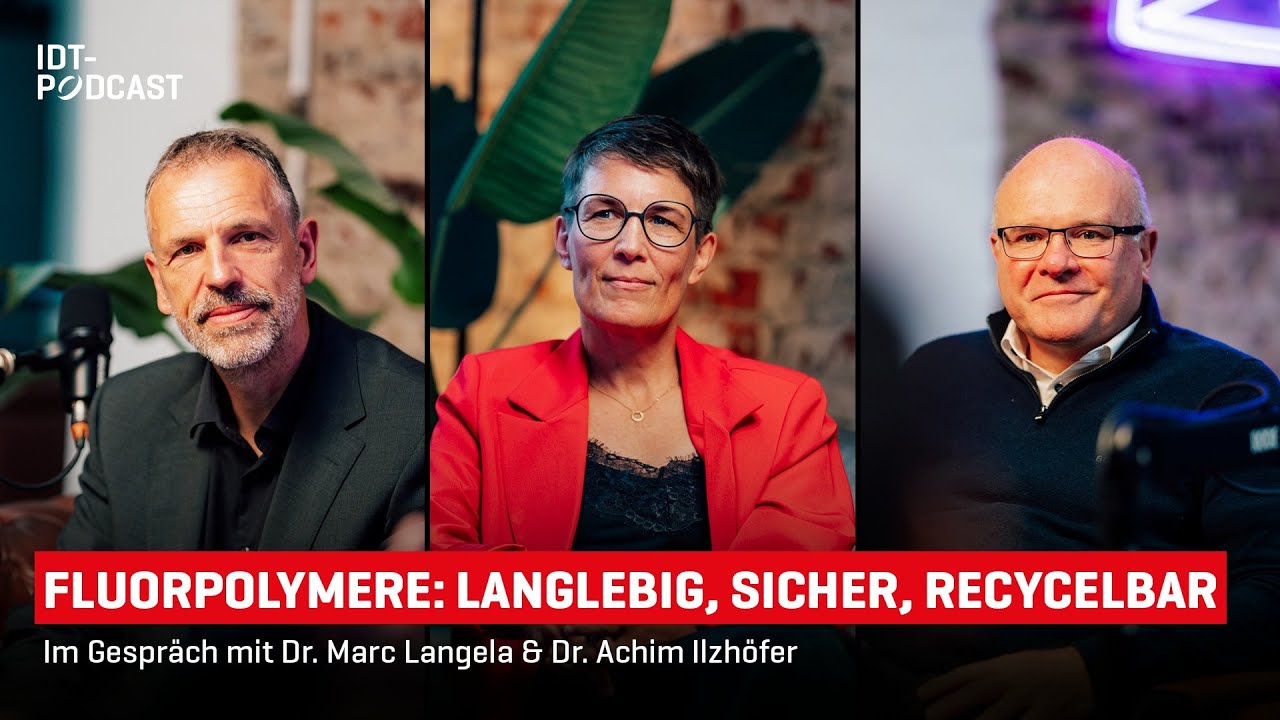 Fluorpolymere: Langlebig, sicher, recycelbar [IDT Podcast #3]