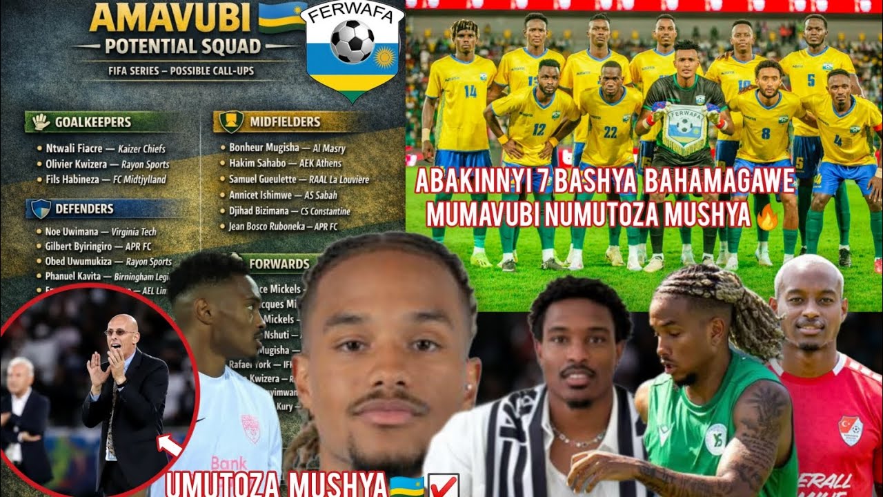 🔵AMAVUBI🆕🟡Abakinnyi 7 bashya Bakomeye  Mumavubi🇷🇼Umutoza Mushya🇬🇧 Yahamagaye🔥Dore List🔥Fifa series