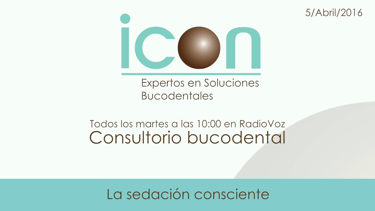 5/04/2016 | Consultorio Bucodental RadioVoz | Sedación consciente
