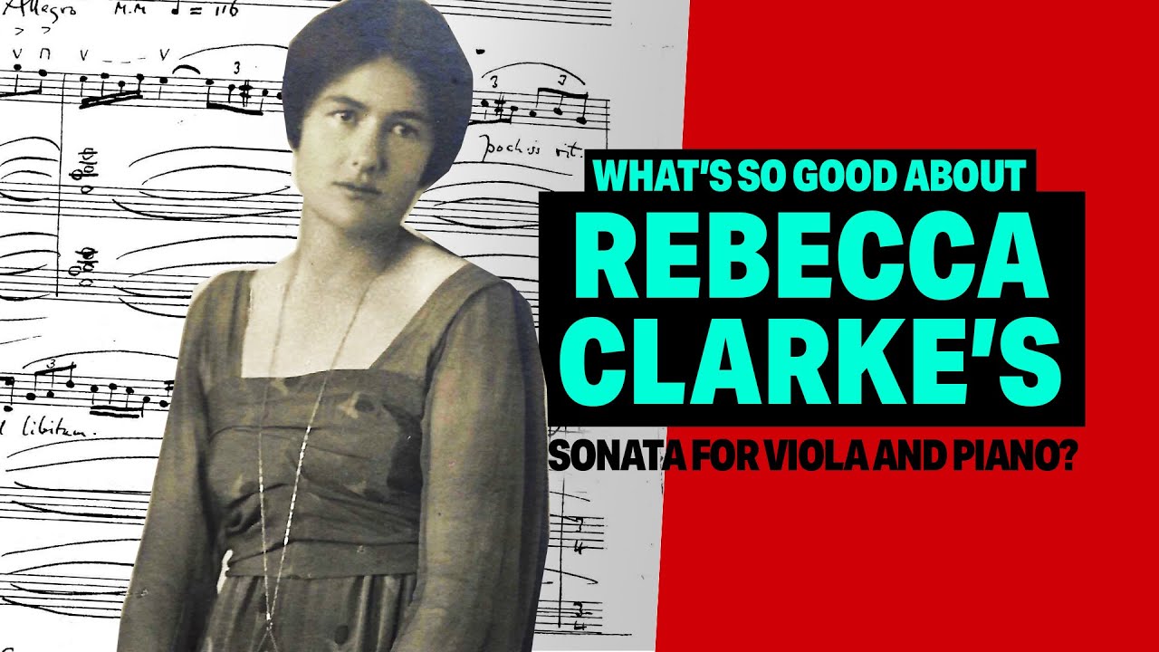 Why does Rebecca Clarke's Sonata for Viola stand the test of time? | The story of women composers