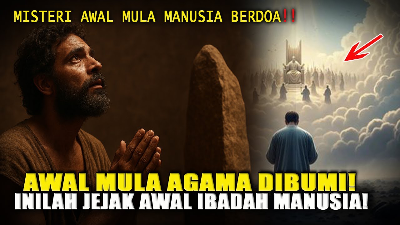 ASAL USUL AGAMA DI DUNIA‼️ Siapa yang Pertama Kali Menyembah TUHAN? | Sejarah Agama Manusia