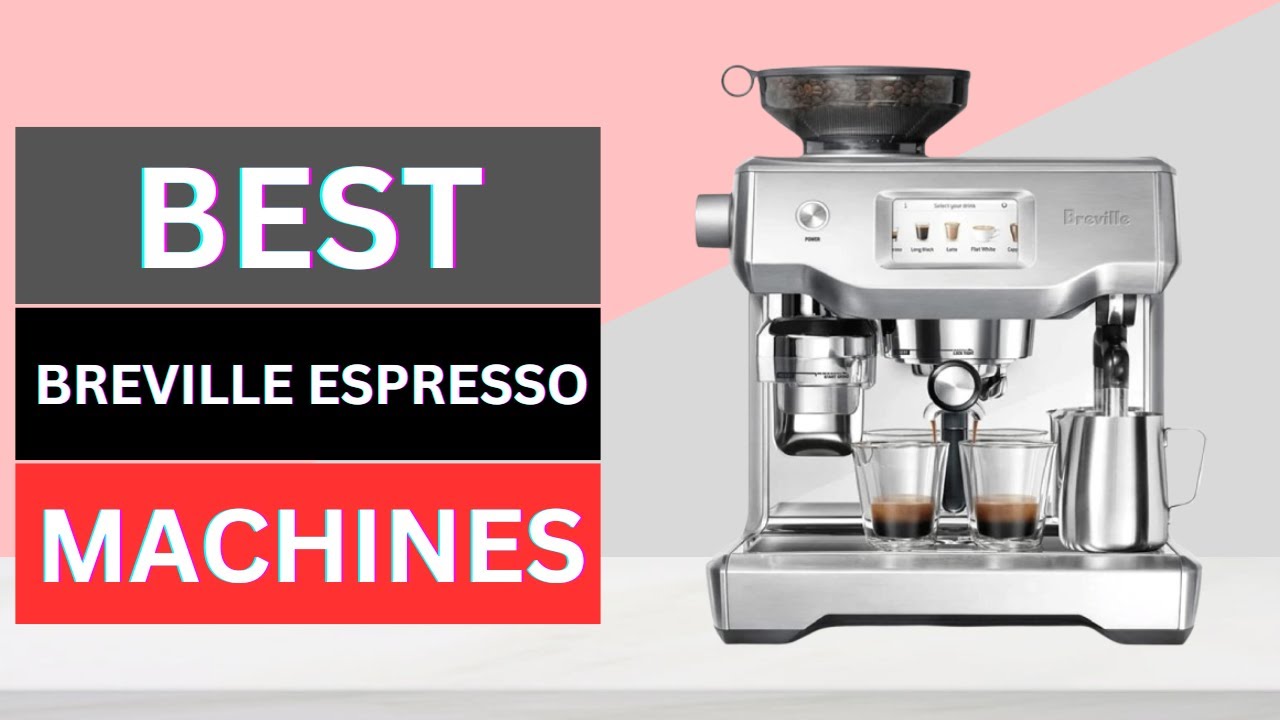Best Breville Espresso Machines 2026 [Watch This Before You Make a Choice!]