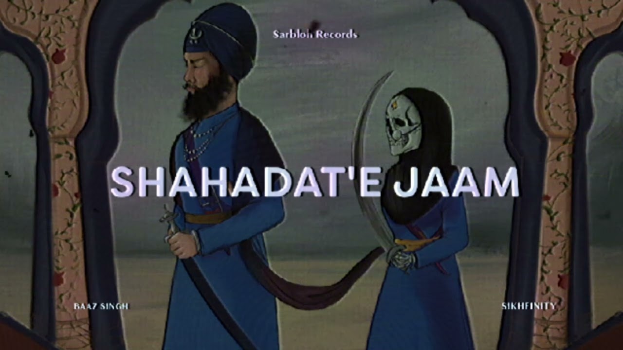 Shahadat'E Jaam | Baaz Singh | Prod. by SikhFinity