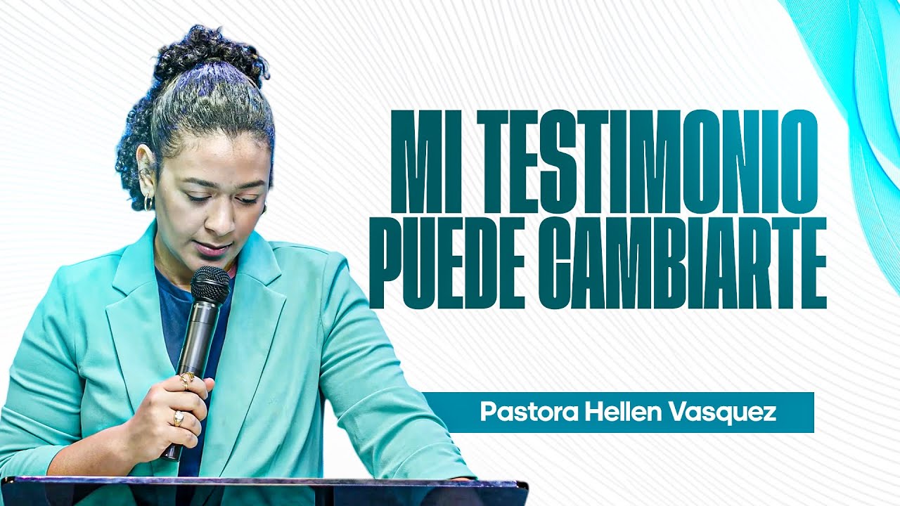 Mis Testimonio Puede Cambiarte  / Pastora Hellen Vásquez