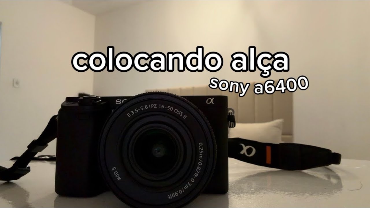 COMO COLOCAR ALÇA NA CÂMERA? 📸 SONY a6400