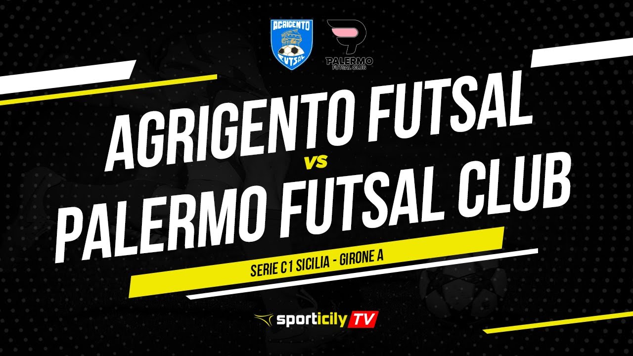 Agrigento Futsal - Palermo Futsal Club LIVE | Serie C1 Sicilia | Diretta Futsal