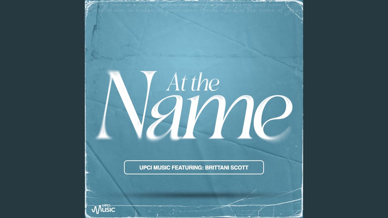 At the Name (feat. Brittani Scott)