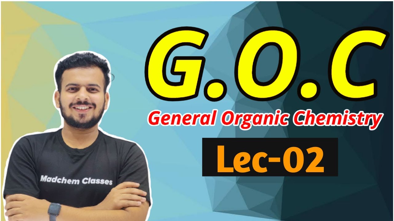 GOC 02 | General Organic Chemistry | Inductive Effect & Its Application | DNP Rule | MadChem Classes