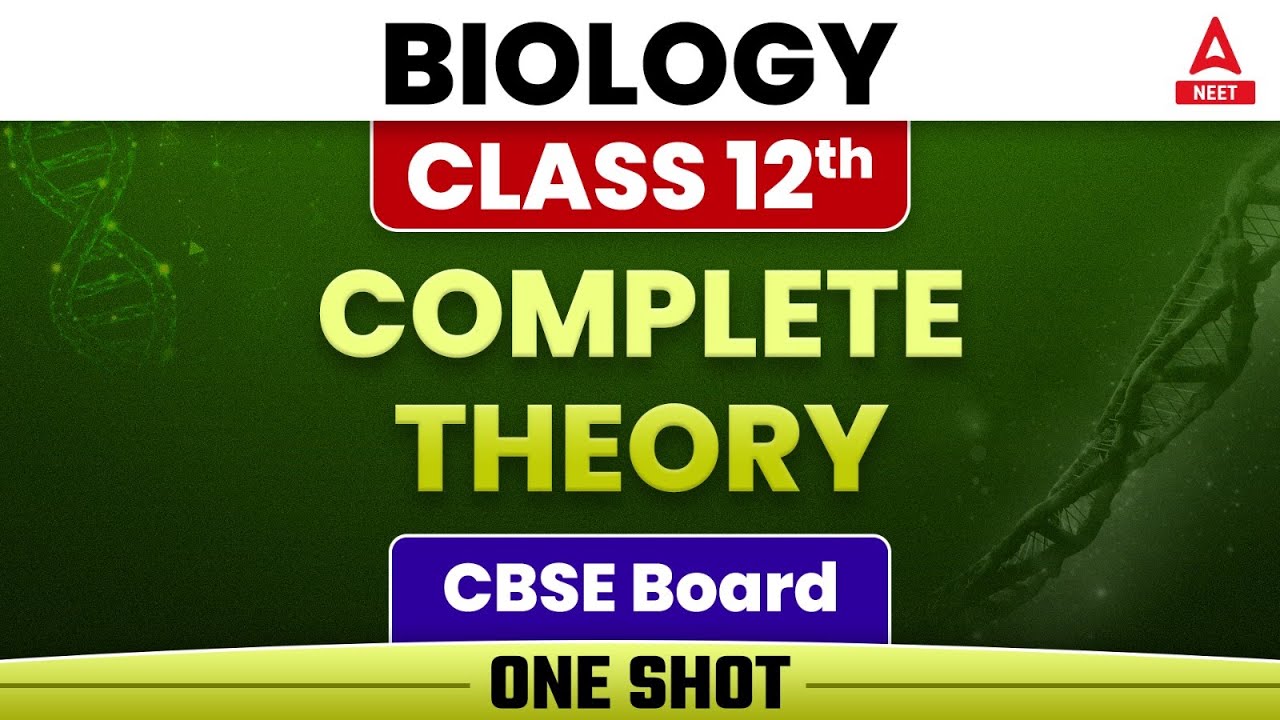 Complete Class 12 Biology Theory In One Shot for CBSE Board Exam 2023