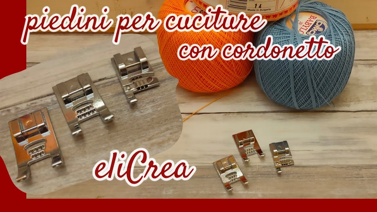 📌2 tipi di  PIEDINI per CORDONETTI - puntiespunti #elicrea #cucitocreativo