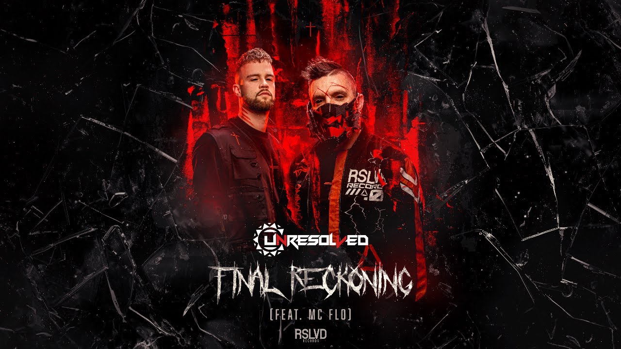 Unresolved - Final Reckoning (Feat. MC Flo) (Official Video)