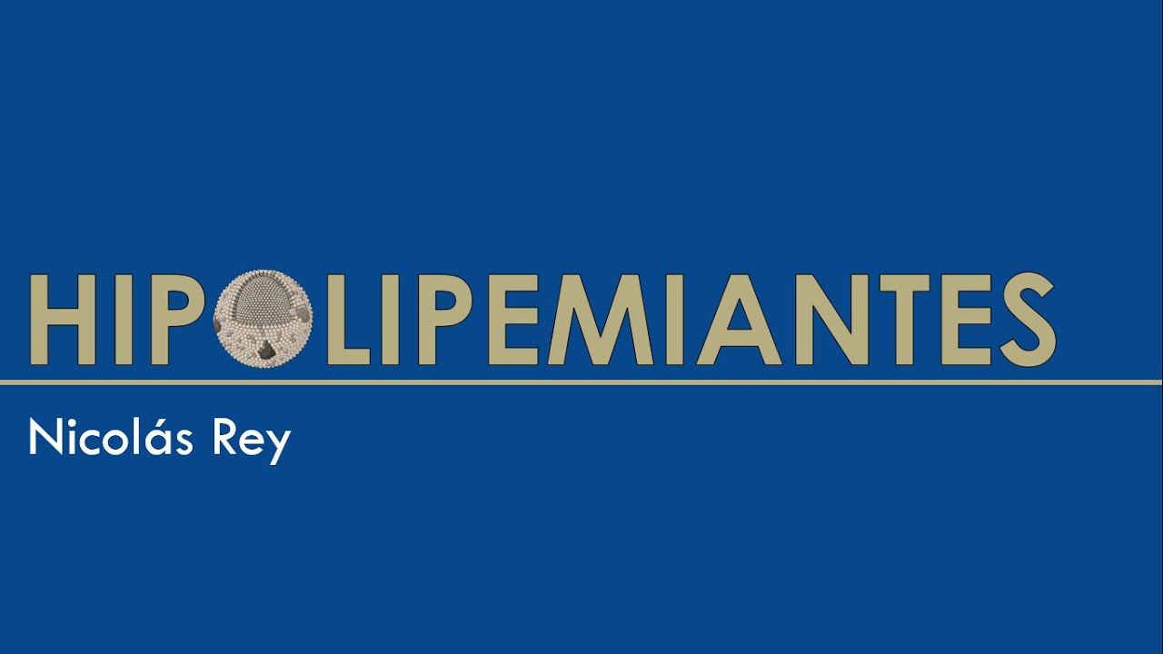 FÁRMACOS HIPOLIPEMIANTES - NICOLÁS REY