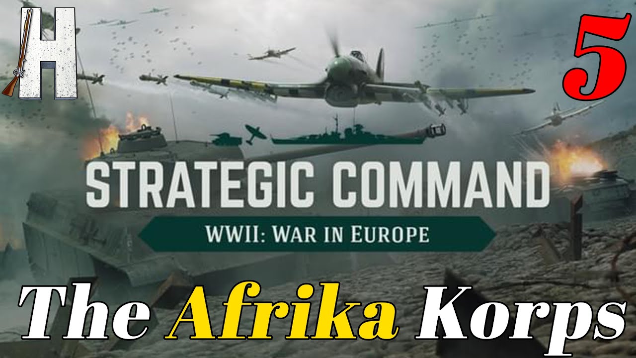 Strategic Command: WWII - Europe at War | The Afrika Korps | Part 5
