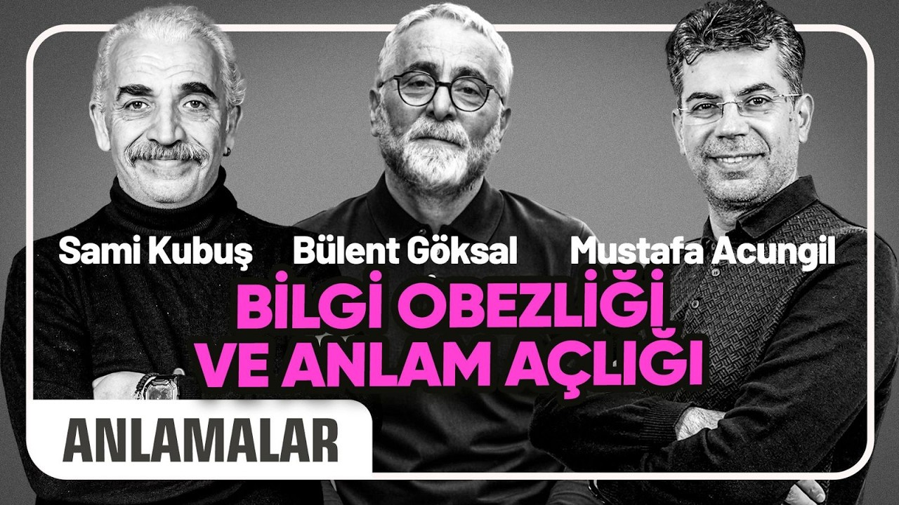 Bilgi Obezliği ve Anlam Açlığı I Anlamalar 13.Bölüm