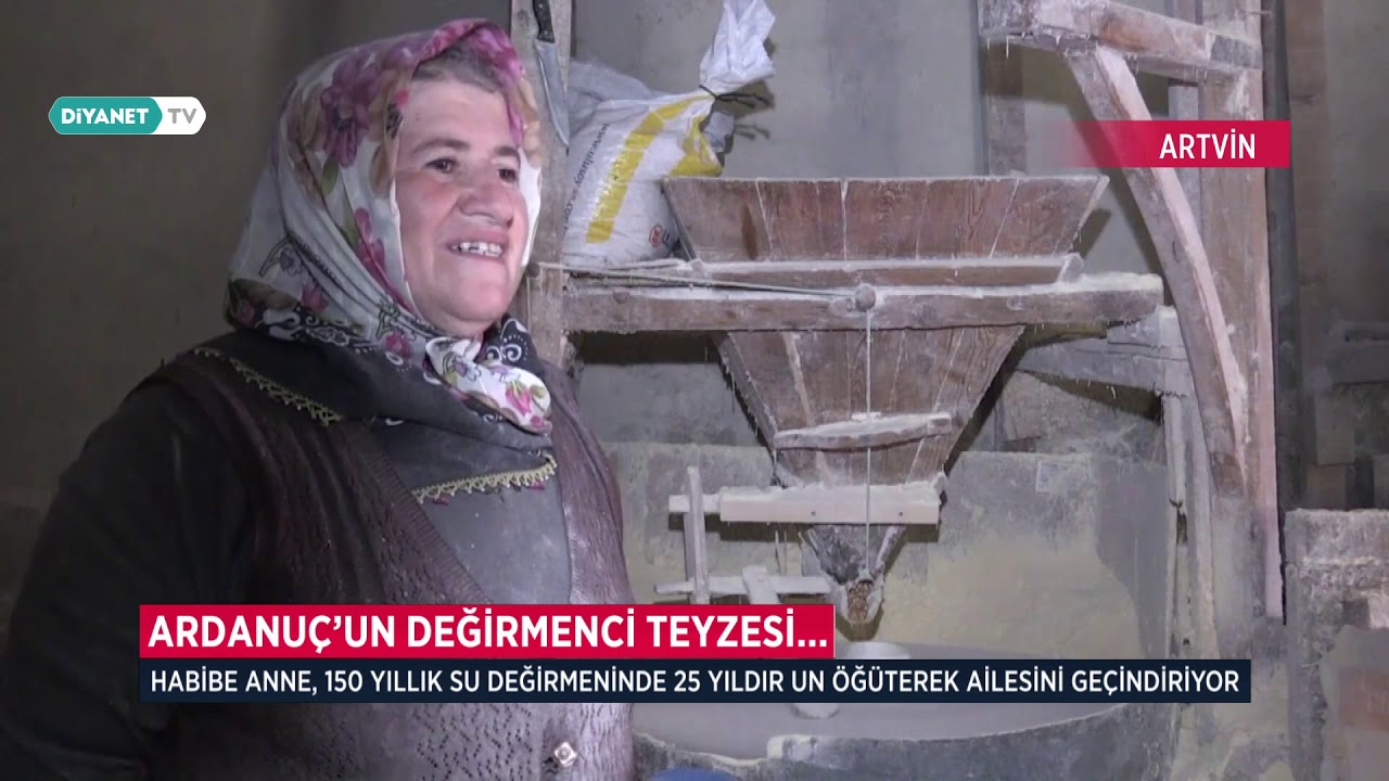 Ardanuç’un Değirmenci Teyzesi