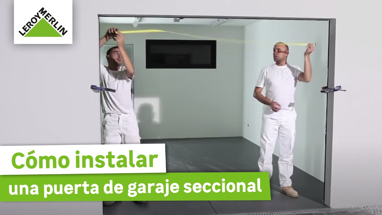 Cómo instalar una puerta de garaje seccional | LEROY MERLIN