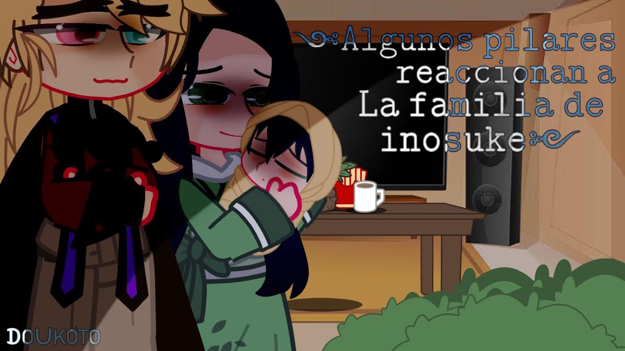 Algunos pilares reaccionan a la familia de inosuke?  //❤️Doukoto💚// •kny• //AU//