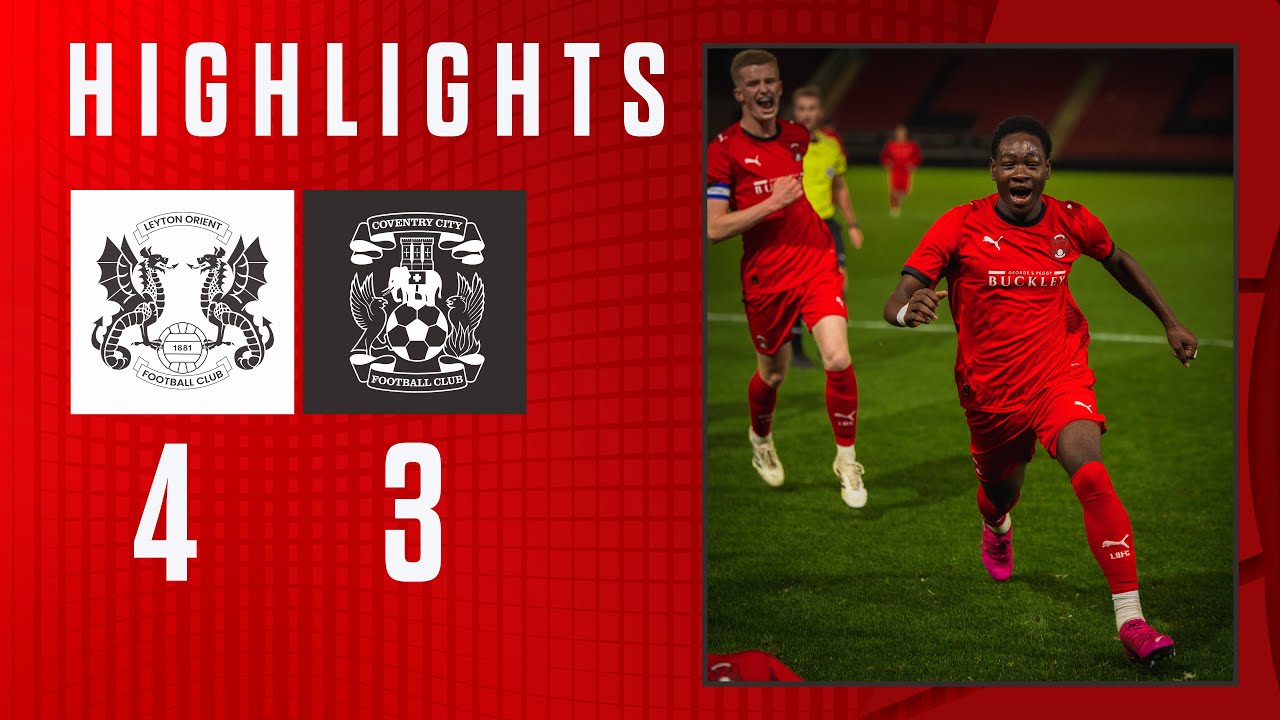 U21 Highlights: Leyton Orient 4-3 Coventry City