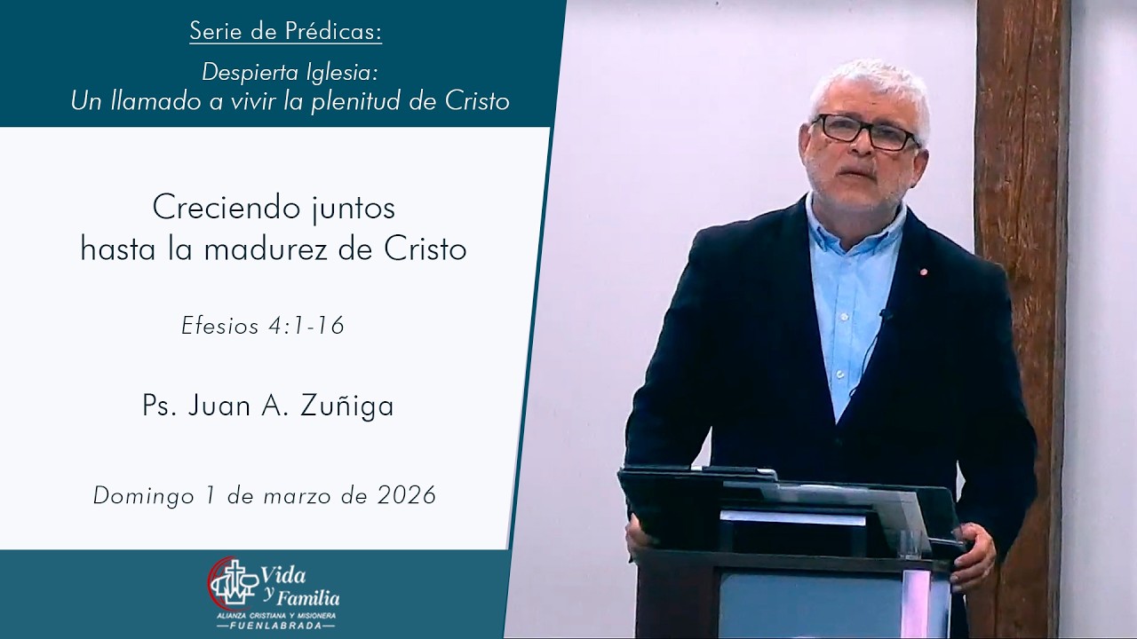 Creciendo juntos hasta la madurez de Cristo | Prédica 1 de marzo 2026 ACyM VyF Fuenlabrada