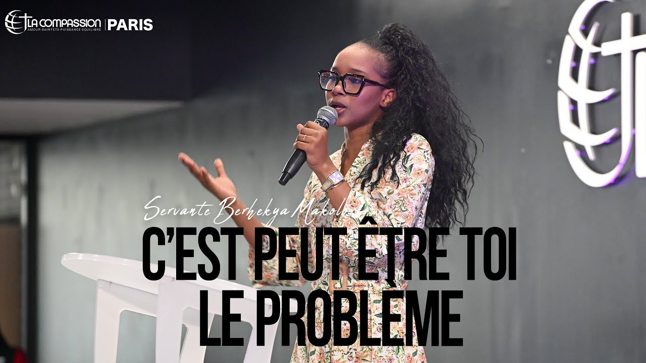 PEUT-ÊTRE QUE C'EST TOI LE PROBLÈME - SERVANTE BERHEKYA MAKOLO