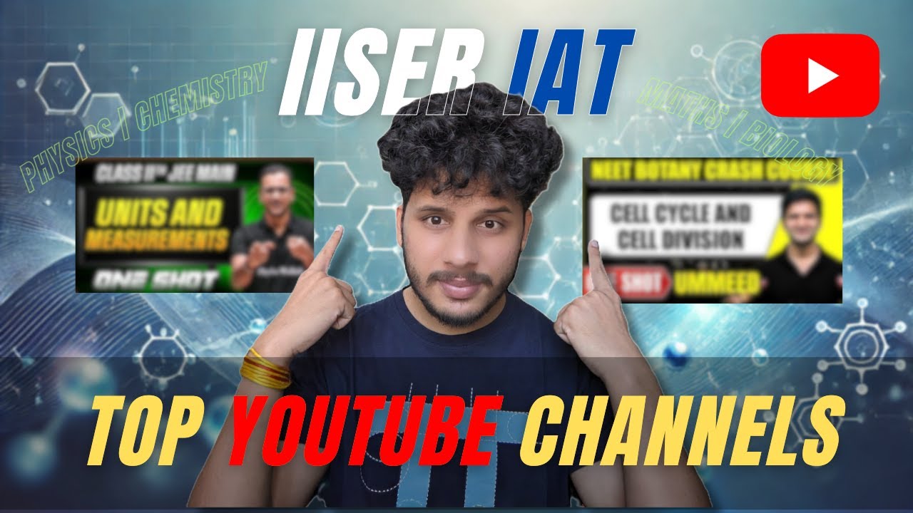 Best YouTube Channels for IAT Preparation 🔥 &ndash;  Physics | Chemistry | Maths | Biology #iiser #iat