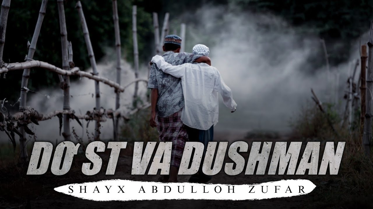 Do'st va dushman (davomi) | Shayx Abdulloh Zufar